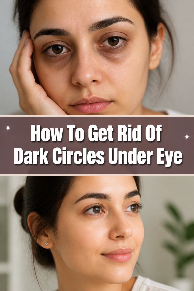 👁️ How To Get Rid Of Dark Circles Under Eye